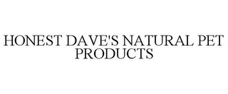 HONEST DAVE'S NATURAL PET PRODUCTS Trademark Image