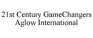 21ST CENTURY GAMECHANGERS AGLOW INTERNATIONAL Trademark Image
