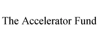 THE ACCELERATOR FUND Trademark Image