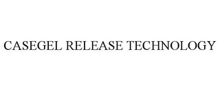 CASEGEL RELEASE TECHNOLOGY Trademark Image