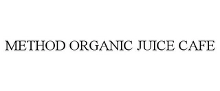 METHOD ORGANIC JUICE CAFE Trademark Image