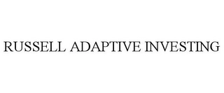 RUSSELL ADAPTIVE INVESTING Trademark Image