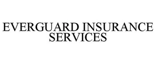 EVERGUARD INSURANCE SERVICES Trademark Image