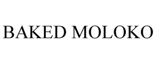 BAKED MOLOKO Trademark Image