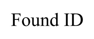 FOUND ID Trademark Image