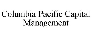 COLUMBIA PACIFIC CAPITAL MANAGEMENT Trademark Image