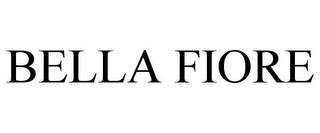 BELLA FIORE Trademark Image