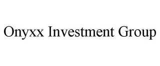 ONYXX INVESTMENT GROUP Trademark Image