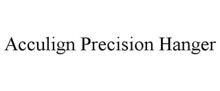 ACCULIGN PRECISION HANGER Trademark Image