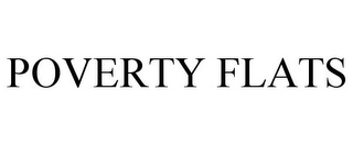 POVERTY FLATS Trademark Image