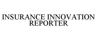 INSURANCE INNOVATION REPORTER Trademark Image