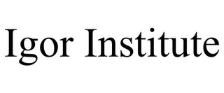 IGOR INSTITUTE Trademark Image