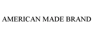 AMERICAN MADE BRAND Trademark Image