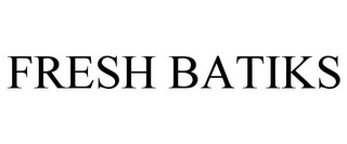 FRESH BATIKS Trademark Image