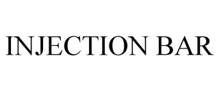 INJECTION BAR Trademark Image