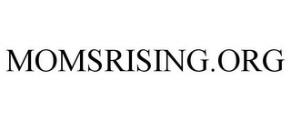 MOMSRISING.ORG Trademark Image