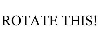 ROTATE THIS! Trademark Image