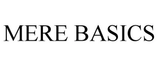 MERE BASICS Trademark Image