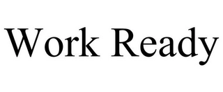 WORK READY Trademark Image