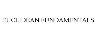 EUCLIDEAN FUNDAMENTALS Trademark Image