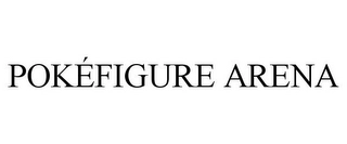 POKÉFIGURE ARENA Trademark Image