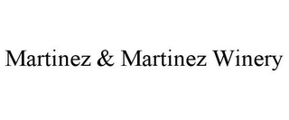 MARTINEZ & MARTINEZ WINERY Trademark Image