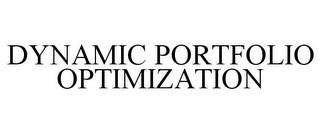 DYNAMIC PORTFOLIO OPTIMIZATION Trademark Image