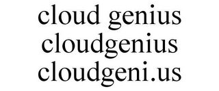CLOUD GENIUS CLOUDGENIUS CLOUDGENI.US Trademark Image