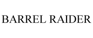 BARREL RAIDER Trademark Image