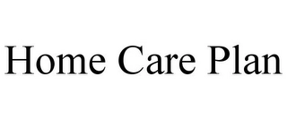 HOME CARE PLAN Trademark Image