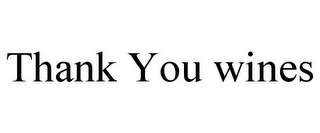 THANK YOU WINES Trademark Image