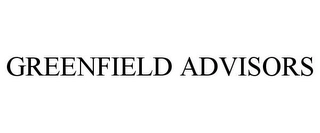 GREENFIELD ADVISORS Trademark Image