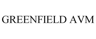 GREENFIELD AVM Trademark Image