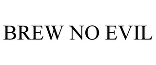 BREW NO EVIL Trademark Image
