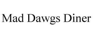 MAD DAWGS DINER Trademark Image