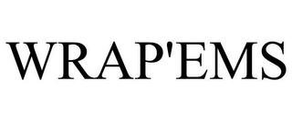 WRAP'EMS Trademark Image