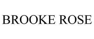 BROOKE ROSE Trademark Image