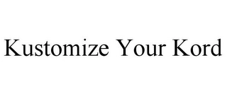 KUSTOMIZE YOUR KORD Trademark Image