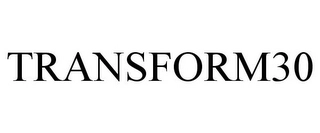 TRANSFORM30 Trademark Image