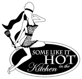 SOME LIKE IT HOT IN THE KITCHEN Trademark Image