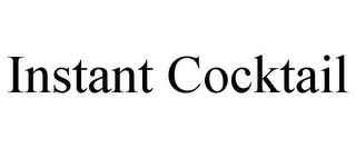 INSTANT COCKTAIL Trademark Image