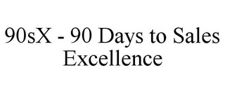 90SX - 90 DAYS TO SALES EXCELLENCE Trademark Image