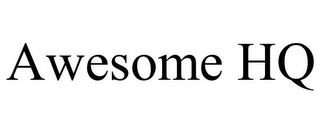 AWESOME HQ Trademark Image