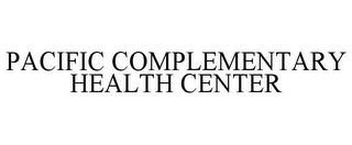 PACIFIC COMPLEMENTARY HEALTH CENTER Trademark Image