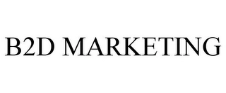 B2D MARKETING Trademark Image
