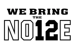 WE BRING THE NO12E Trademark Image