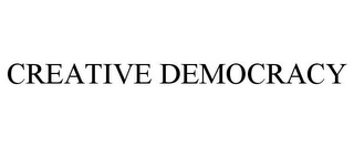 CREATIVE DEMOCRACY Trademark Image