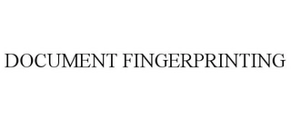 DOCUMENT FINGERPRINTING Trademark Image