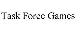 TASK FORCE GAMES Trademark Image