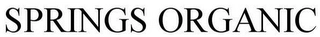 SPRINGS ORGANIC Trademark Image